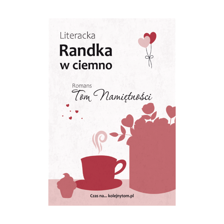 randka w ciemno z książką romans tom namiętności lekka powieść o miłości w pastelowej oprawie